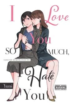 I Love You So Much, I Hate You Best Yuri Manga