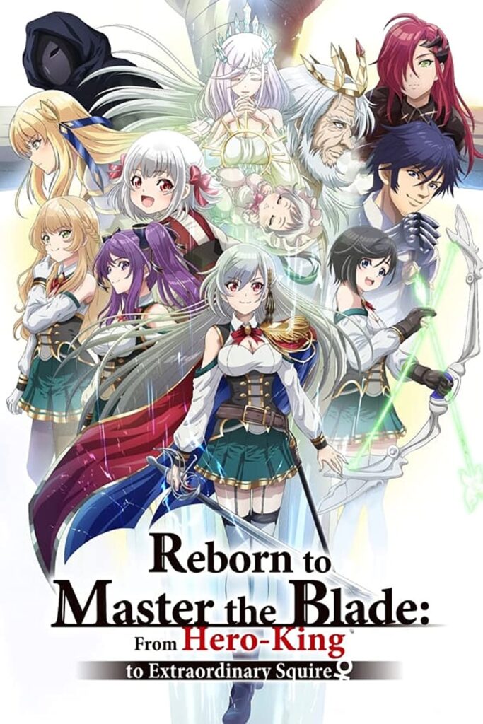 Reborn To Master The Blade: From Hero-King To Extraordinary Squire best reincarnation anime