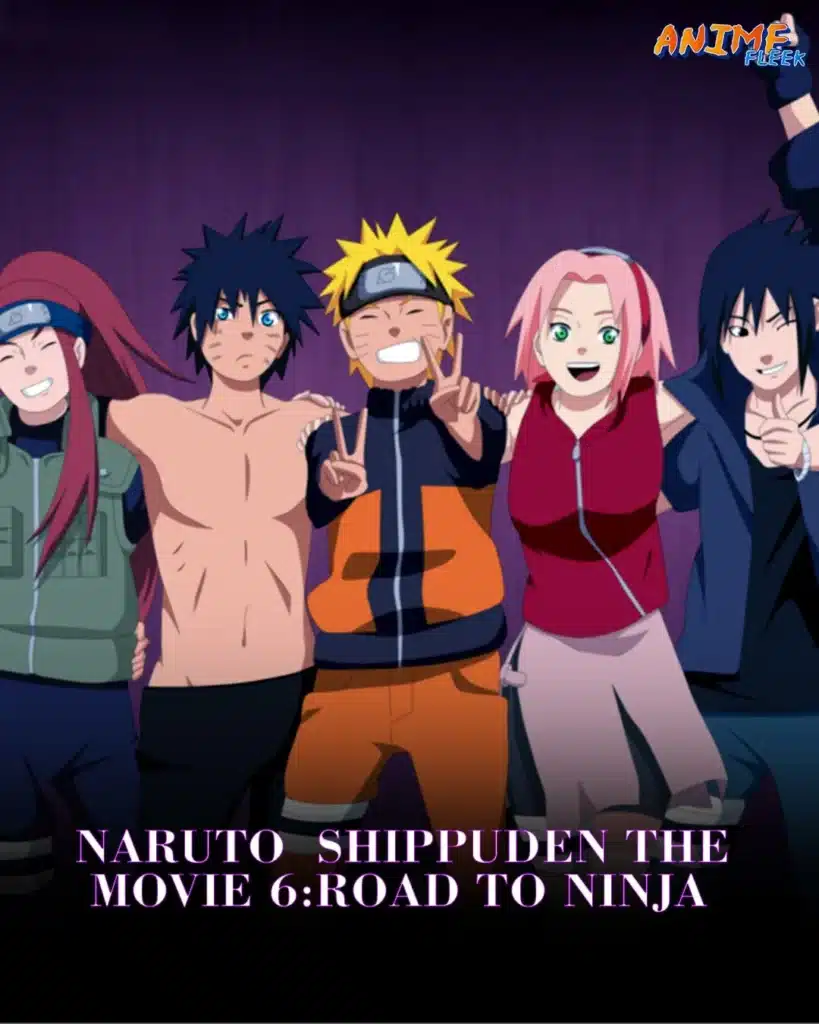 Naruto Shippuden the movie 6  Road to Ninja