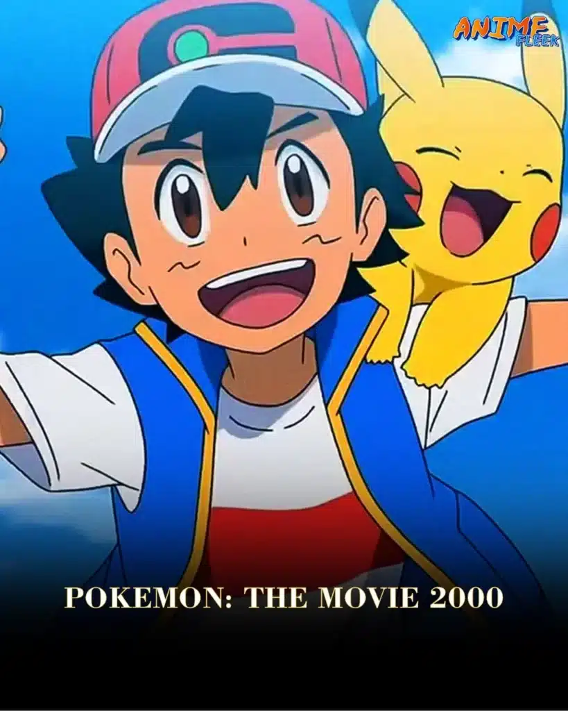 15 best adventure anime movies; Pokemon The movie 2000