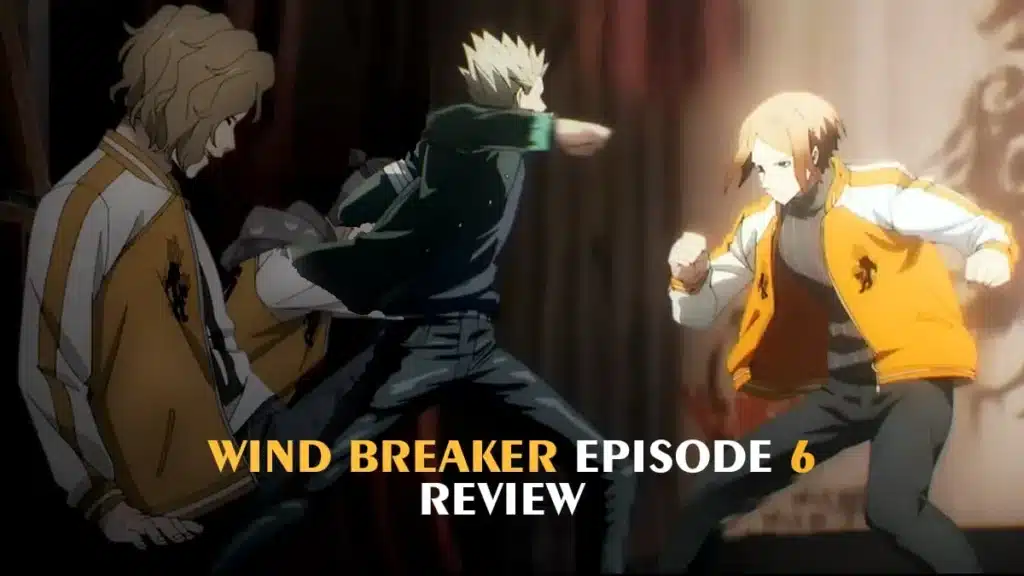 Wind Breaker Episode 6 Review