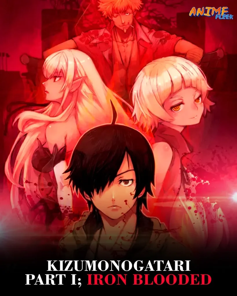 Anime movies with best fight scenes; Kizumonogatari Part I; Iron Blooded